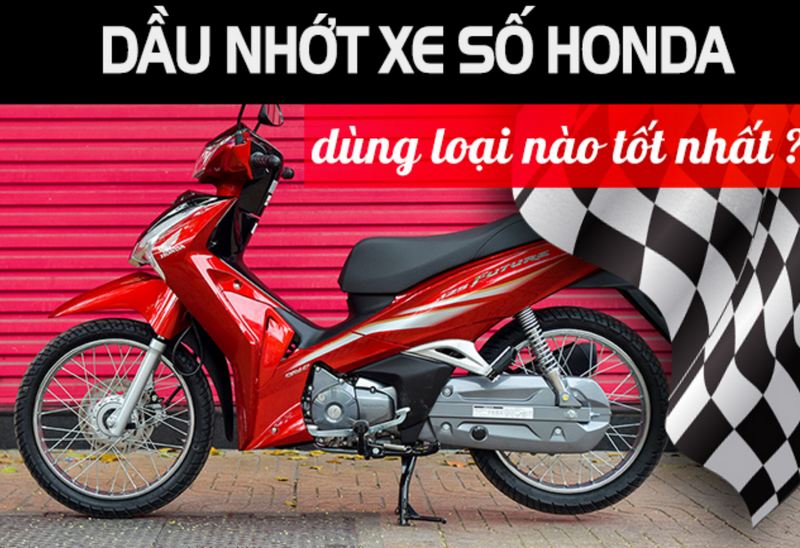 Tiêu chuẩn kỹ thuật cần biết khi chọn nhớt xe Honda